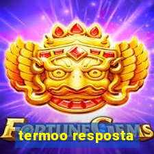 termoo resposta